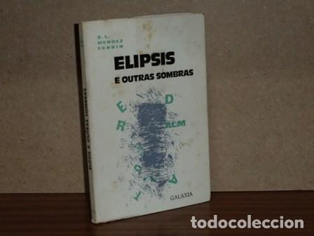 Libros: ELIPSIS E OUTRAS SOMBRAS - M&eacute;ndez Ferr&iacute;n, X. L.