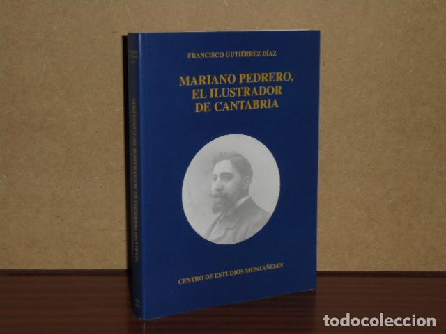 Libri di seconda mano: MARIANO PEDRERO, EL ILUSTRADOR DE CANTABRIA - Guti&eacute;rrez D&iacute;az, Francisco
