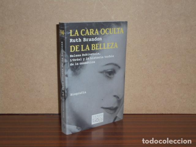 Livres: LA CARA OCULTA DE LA BELLEZA - Helena Rubinstein, L'Or&eacute;al y la historia turbia de la cosm&eacute;tica - Bra