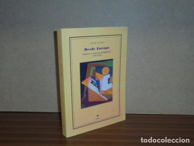 Libros: DESDE EUROPA - Cr&oacute;nicas y art&iacute;culos period&iacute;sticos (1923-1937) - Vallejo, C&eacute;sar