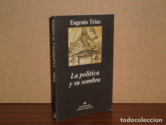 books: LA POL&Iacute;TICA Y SU SOMBRA - Tr&iacute;as, Eugenio