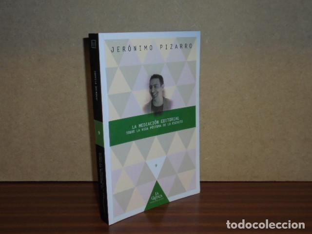 B&uuml;cher: La mediaci&oacute;n editorial. Sobre la vida p&oacute;stuma de lo escrito - Pizarro, Jer&oacute;nimo