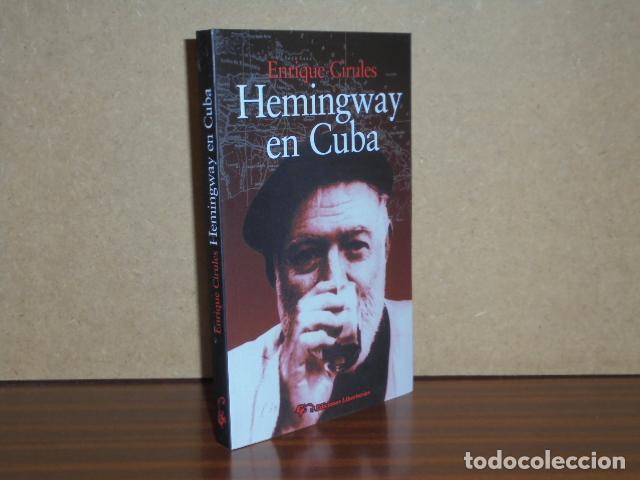 Libros: HEMINGWAY EN CUBA - Cirules, Enrique