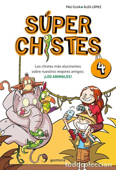Libros: S&uacute;per Chistes 4. Los chistes m&aacute;s alucinantes sobre nuestros mejores amigos: &iexcl;...- 9788490431580