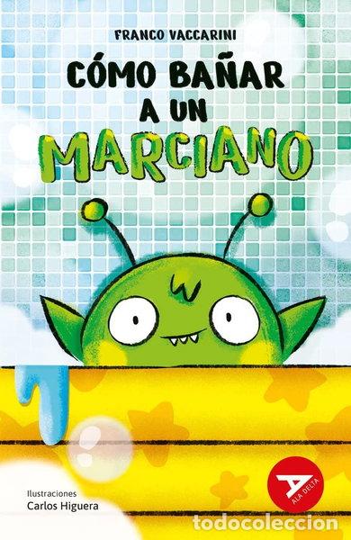 Libros: C&oacute;mo ba&ntilde;ar a un marciano- 9788414052440