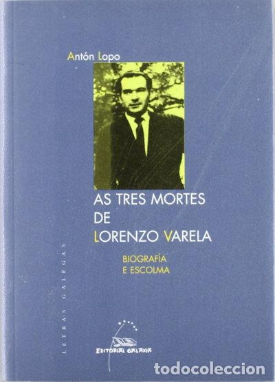 Libros: As tres mortes de Lorenzo Varela- 9788482887920