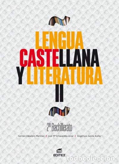 Libros: Lengua castellana y Literatura II 2&ordm; Bachillerato- 9788413212104