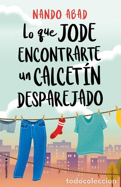 Libros: Lo que jode encontrarte un calcet&iacute;n desparejado- 9788418014062