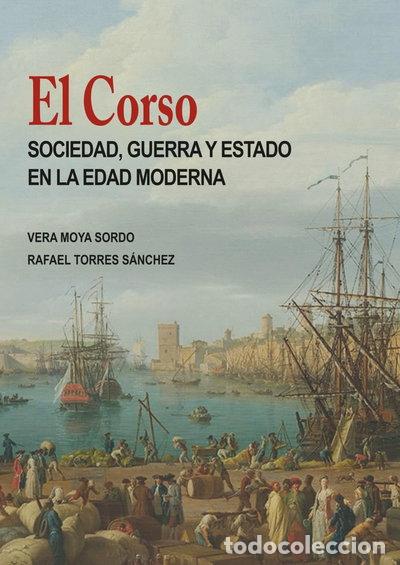 Libros: El corso: Sociedad, guerra y estado en la Edad Moderna- 9788472744219