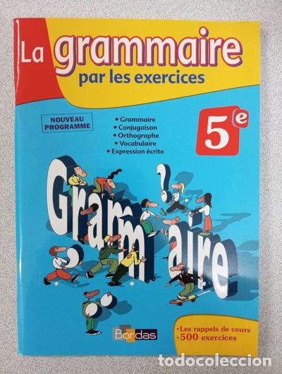 Libros: La grammaire par les exercices 5e- 9782047327135