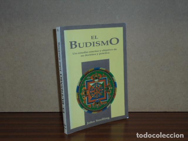Libros: EL BUDISMO - Un estudio conciso y objetivo de su doctrina y pr&aacute;ctica - Snelling, John