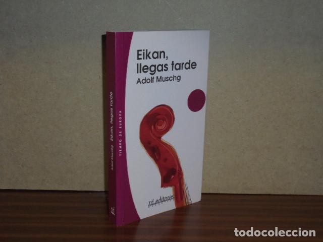 B&uuml;cher: EIKAN, LLEGAS TARDE - Muschg, Adolf