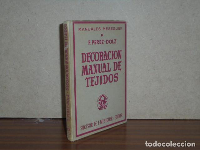 Libri di seconda mano: DECORACI&Oacute;N MANUAL DE TEJIDOS - P&eacute;rez-Dolz, F.