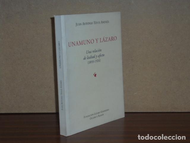 Libros: UNAMUNO Y L&Aacute;ZARO - Una relaci&oacute;n de lealtad y afecto (1893-1924) - Yeves Andr&eacute;s, Juan Antonio