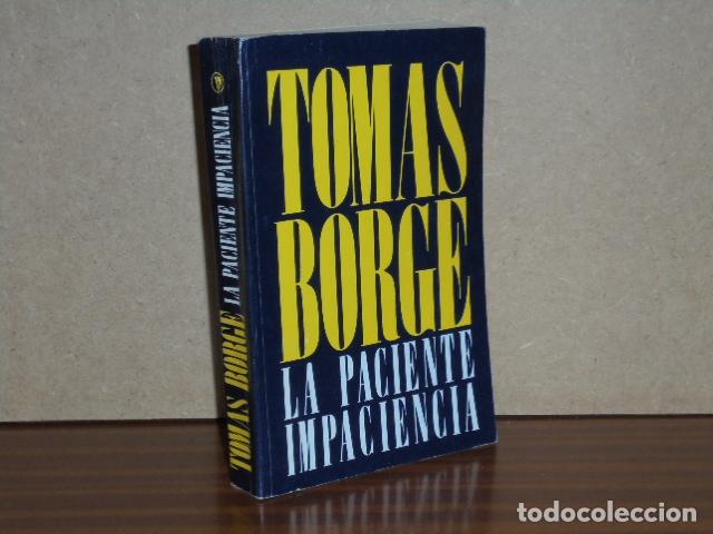 Libri di seconda mano: LA PACIENTE IMPACIENCIA - Borge, Tom&aacute;s