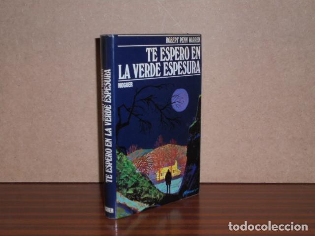 books: TE ESPERO EN LA VERDE ESPESURA - Penn Warren, Robert