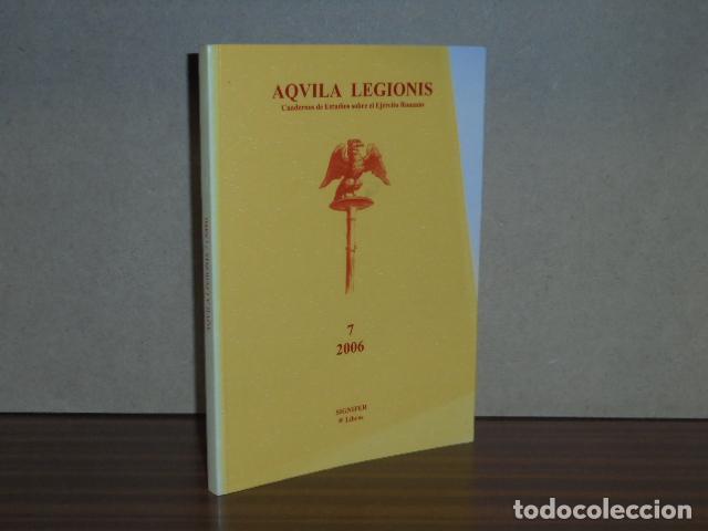 Libros: AQUILA LEGIONIS - 7 - 2006 - Cuadernos de Estudios sobre el Ej&eacute;rcito Romano - VV. AA.