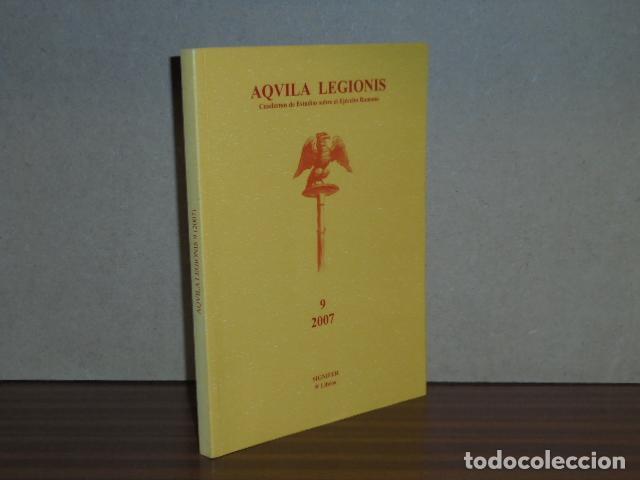Libros: AQUILA LEGIONIS - 9 - 2007 - Cuadernos de Estudios sobre el Ej&eacute;rcito Romano - VV. AA.