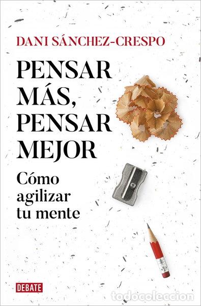 Libros: Pensar M&aacute;s, Pensar Mejor- 9788419642837
