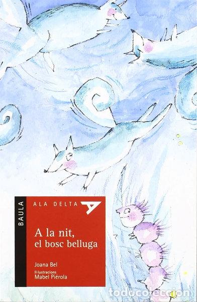 Libros: A la nit, el bosc belluga- 9788447914203
