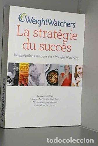 Libros: La strat&eacute;gie du succ&egrave;s : R&eacute;apprendre &agrave; manger avec Weight Watchers- 9782298053463