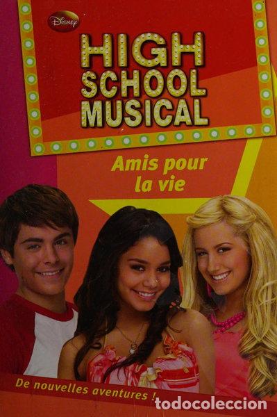 Libros: High School Musical: Amis pour la vie- 9782012017467