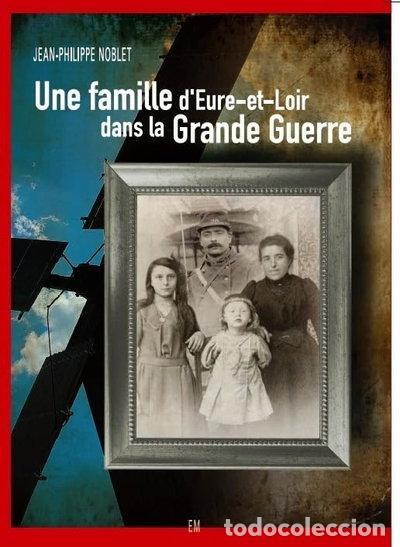 Libros: Une famille d'Eure-et-Loir dans la Grande Guerre- 9782368032718