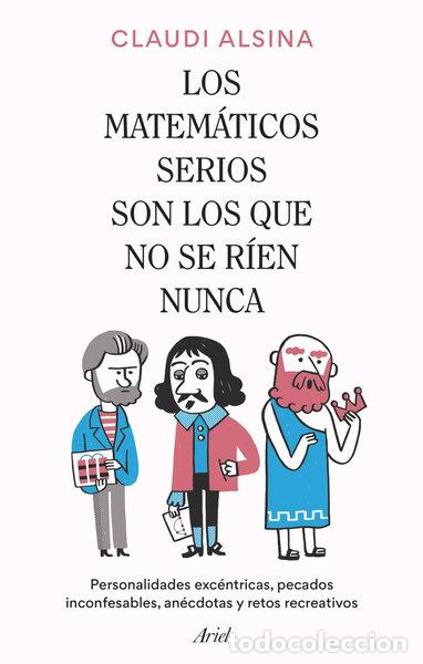 Libros: Los matem&aacute;ticos serios son los que no se r&iacute;en nunca- 9788434437326