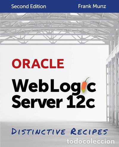 books: Oracle WebLogic Server 12c: Distinctive Recipes- 9780980798029