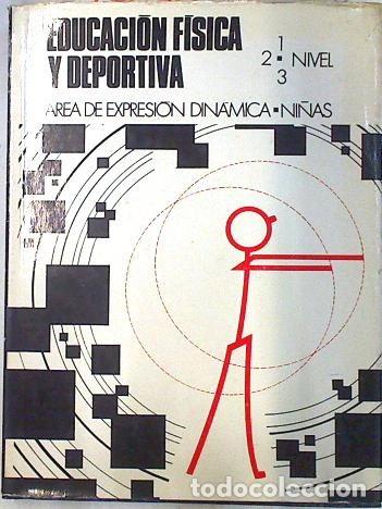 Libri di seconda mano: Educaci&oacute;n f&iacute;sica y deportiva. 1-2-3 Nivel. &Aacute;rea de expresi&oacute;n din&aacute;mica: Ni&ntilde;as- 9788470141270