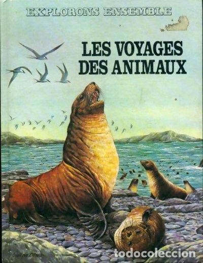 Livres: Les voyages des animaux- 9782261004478