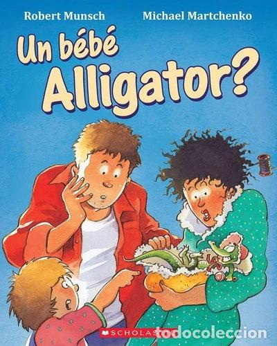 Libros: Un b&eacute;b&eacute; alligator?- 9780590123914