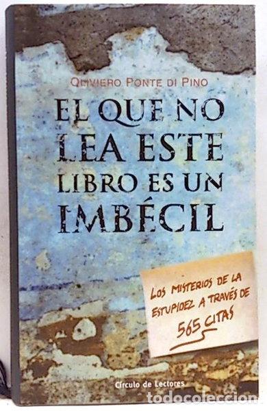 Libros: El que no lea este libro es un imb&eacute;cil- 9788422686330