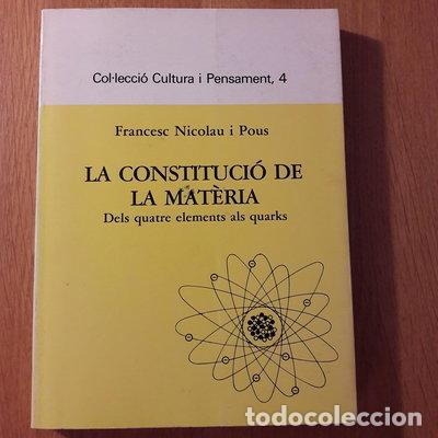 Libros: La constituci&oacute; de la mat&egrave;ria: dels quatre elements als quarks- 9788486355043