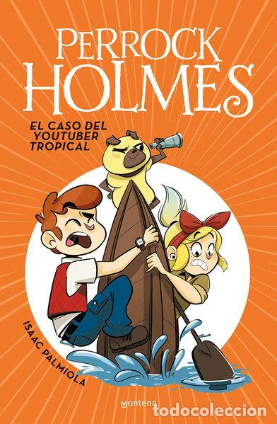 Libros: Perrock Holmes 6. El caso del youtuber tropical- 9788490438299