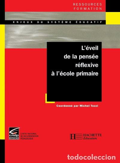 Libros: L'&eacute;veil de la pens&eacute;e r&eacute;flexive &agrave; l'&eacute;cole primaire- 9782011707055