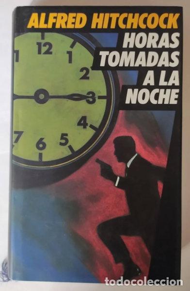 Libros: Horas tomadas a la noche- 9788422638865