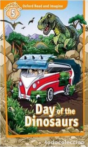 B&uuml;cher: Oxford Read and Imagine: Day of the Dinosaurs- 9780194723749