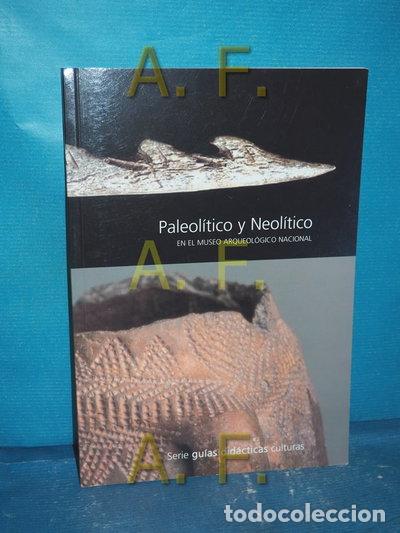 Libros: Paleol&iacute;tico y Neol&iacute;tico en el Museo Arqueol&oacute;gico Nacional- 9788489681958