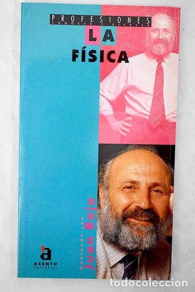Libros: La f&iacute;sica: hablando con Juan Rojo- 9788448300609
