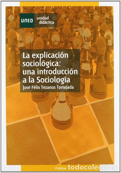 Livres: La explicaci&oacute;n sociol&oacute;gica: una introducci&oacute;n a la sociolog&iacute;a- 9788436252958