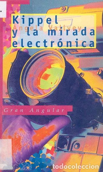 Libros: Kippel y la mirada electr&oacute;nica- 9788434847354
