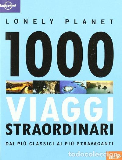books: 1000 viaggi straordinari dai pi&ugrave; classici ai pi&ugrave; stravaganti- 9788860406620