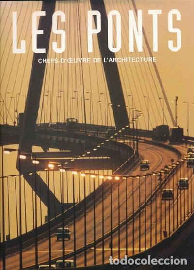 Libri di seconda mano: Les ponts, chefs-d'oeuvre de l'architecture- 9782743405571