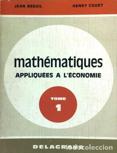 books: Math&eacute;matiques appliqu&eacute;es &agrave; l'&eacute;conomie Tome 1- 9782206000596
