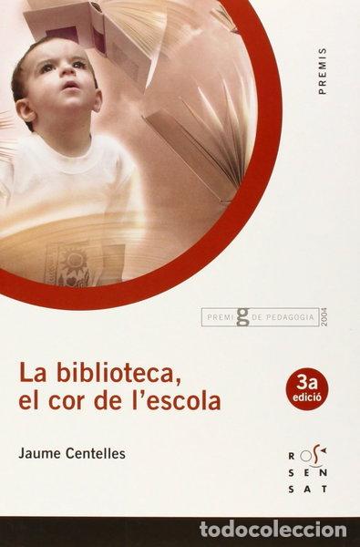 Libros: La biblioteca, el cor de l'escola- 9788495988461