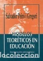 Libros: Modelos teor&eacute;ticos en educaci&oacute;n- 9788495015808
