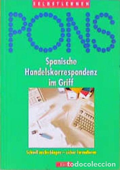 Livres: Pons spanische handelskorrespondenz im griff- 9783125609747
