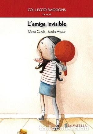 Libros: (CAT).1.LA MORT-L&acute;AMIGA INVISIBLE.(EMOCIONS)- 9788484126249