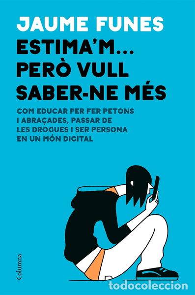 Livres: Estima'm... per&ograve; vull saber-ne m&eacute;s- 9788466426640